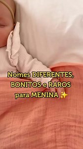 Nomes diferentes bonitos e raros para meninas ❤️ . . . #gravidez #nomesdebebes #maternidade #nomes #nomesdebebes #nomesdemeninas # #nomesfemininos #maedemenina #gestacao #mamaedemenina | Nomes de Bebê