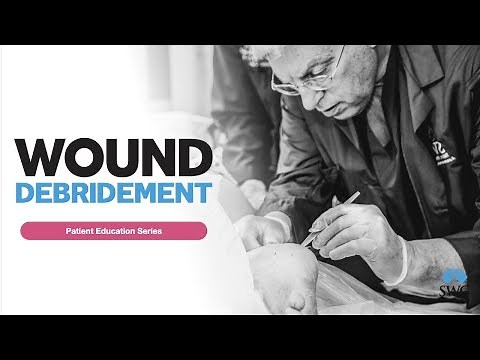 Wound Debridement | Patient Education Series