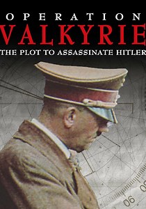 Operation Valkyrie: The Plot to Assassinate Hitler - stream