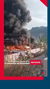 🔥 Incendio en García: 11 camiones ruta 155 se incendian. Protección Civil y Bomberos controlan siniestro. #GarcíaNL #Incendio #Emergencia | Reporte Nuevo Leon