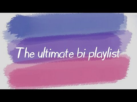 Bi songs to vibe to ~ Bisexual playlist 🎶