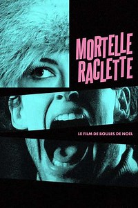 Mortelle raclette - Movie