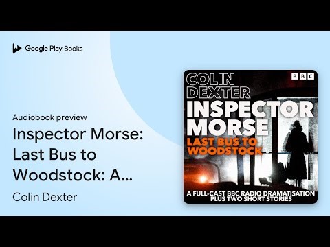 Inspector Morse: Last Bus to Woodstock: A… by Colin Dexter · Audiobook preview