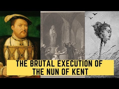 The BRUTAL Execution Of The Nun Of Kent - Elizabeth Barton