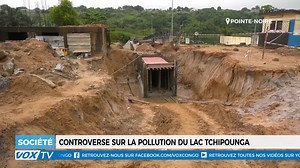 Vives controverses autour de la pollution du lac Tchipounga et de ses impacts environnementaux | Vox Congo