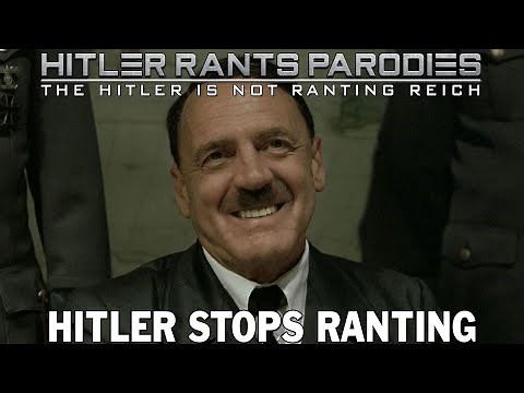 Hitler stops ranting