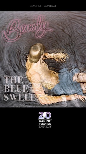 Beverly "Contact" from The Blue Swell (2016) #kanine20 #indierock #indiepopmusic | Kanine Records