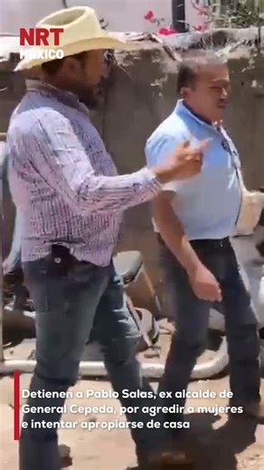 Detienen a Pablo Salas, ex alcalde de General Cepeda, por g0lpear a mujeres e intentar invadir una propiedad. #nrtmexico #coahuila #ultimahora #exalcalde #pablosalas #generalcepeda | NRT México