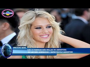 The 15 most beautiful celebrities in Argentina: among the most admired | Argentine Entertainment