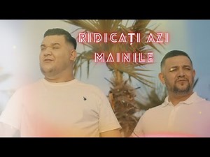 Raimond Daniel și Daniel Dinescu - Ridicați azi mâinile 2017 | official video
