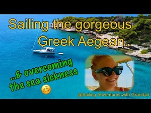 Sailing the Greek Aegean & A Unique Challenge EP 22