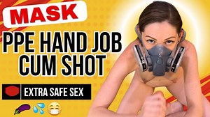 PPE Mask Fetish Hand Job and Facial