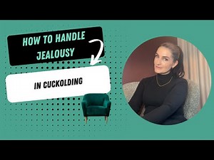 How to Handle Jealousy in Cuckolding | Understanding the Emotions Behind the Fantasy