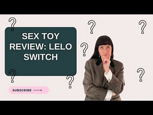 Sex Toy Review: Lelo Switch