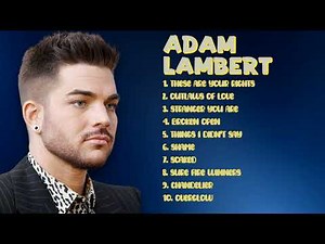 Adam Lambert-Essential songs for every playlist-Leading Hits Collection-Core