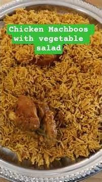 chicken Machboos with vegetable salad