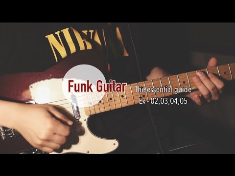 (Practice) Funk Guitar the essential guide (Ross Bolton) Ex-02,03,04,05