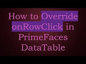 How to Override onRowClick in PrimeFaces DataTable