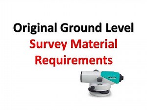 Original Ground Level Survey Material Requirements