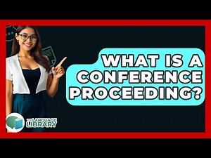 What Is A Conference Proceeding? - The Language Library