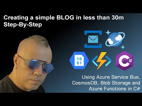 Create a simple Blog using Azure Service Bus + CosmosDB + Blob Storage + Azure Functions in C#