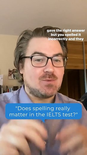 “Does spelling really matter in the IELTS test?” | IELTS Advantage