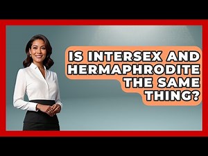 Is Intersex And Hermaphrodite The Same Thing? - Gender Equality Network
