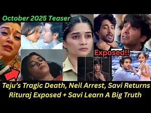 Lost in Love October 2025 Teaser Update! Neil’s Arrest, Teju’s Death, Savi's Return, Rituraj Exposed