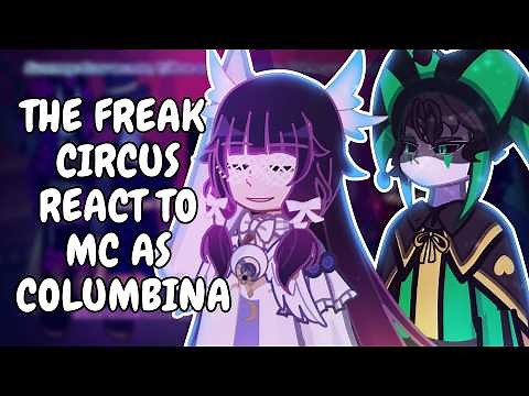 The Freak Circus React To MC As Columbina // 🇷🇺/🇺🇸 // Gacha React