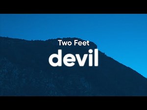 Two Feet - Devil (Clean - Lyrics)