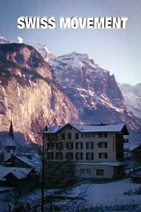 Swiss Movement - Movie