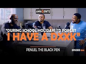 AMAGENTS with Penson Mlotshwa: Penuel, Nandi Madida, Mindset, Peer Pressure, Ejaculation, Black Men