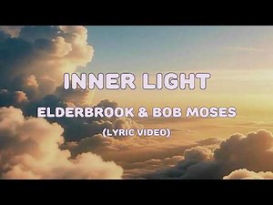 Elderbrook & Bob Moses - Inner Light (Lyric Video)