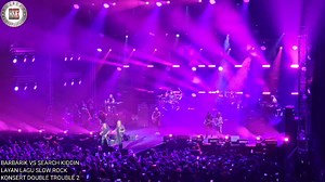 55K views · 2.7K reactions | KONSERT DOUBLE TROUBLE 2.. BARBARIK VS SEARCH KIDDIN.. JUM LAYAN LAGU2 TOP RADIO DIAORG.. | Rockstage Entertainment | Facebook