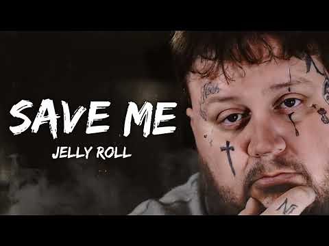 Jelly Roll - Save Me (Songs)