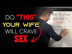 5 Ways to Make Your Wife Chase YOU for Sex | The Psychological Switch to Re-Ignite Your Wife's Drive