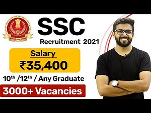 SSC Recruitment 2021 | Salary ₹35,400 | 3000+ Vacancies | Any Graduate,12th,10th Pass | Jobs 2021