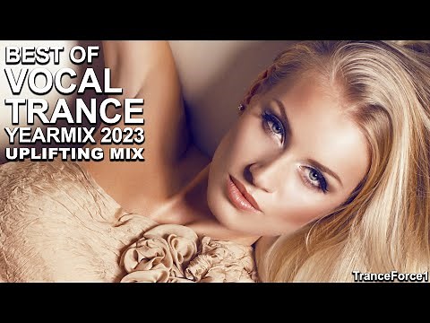 BEST OF VOCAL TRANCE YEARMIX 2023 Part 2 (Uplifting Mix) | TranceForce1