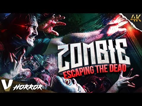 ZOMBIE : ESCAPING THE DEAD - FULL HD HORROR MOVIE IN ENGLISH