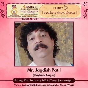 Join us as we welcome Mr. Jagdish Patil (Playback Singer) to our event 'Mathru Devo Bhava' on 23rd Feb 2024 at Dr. Kashinath Ghanekar Natyagruha Thane (west). Let's celebrate the spirit of motherhood with a touch of entertainment and inspiration! 🤩✨ . . . . . #MathruDevoBhava #AnnualCelebration #GuestOfHonor #mathrudevobhava #MDB #motherhood #mothersbond #grandevent #GrandCelebration #motherlove #ARMIET #armietengineeringcollege #engineeringcollege #ManagementCollege #comingsoon #comingthisfebr