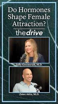 Do Hormones Shape Female Attraction? | Sally Greenwald, M.D.