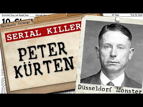 Peter Kürten: The Vampire of Düsseldorf | SERIAL KILLER FILES #2