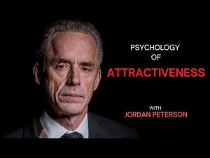 Jordan Peterson's Dating Advice & The Psychology of Attractiveness