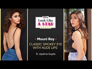 Mouni Roy Classic Smokey Eye With Nude Lips ft. Upalina Gupta - POPxo Look Like A Star