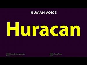 How To Pronounce Huracan