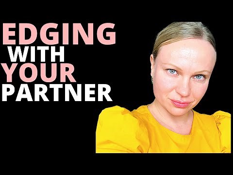 6 Steps on How to Practice Edging with Your Partner