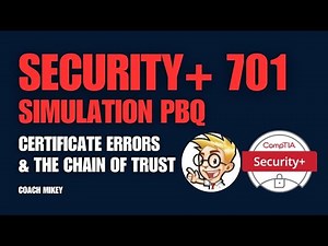 Security+ 701 - PBQ - Simulation - Certificate Errors and the Chain of Trust