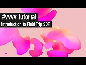 vvvv beta Tutorial | Introduction to Field Trip SDF