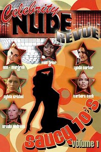Celebrity Nude Revue: The Saucy 70's Volume 1 - Movie