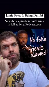 New podcast episode is out! My cohost thinks #JamieFoxx is behaving like a 15 year old. I disagree. This and much more on our latest podcast! Listen to the newest episode of The Perez Hilton Podcast with Chris Booker in full at PerezPodcast.com | Positive Perez | Facebook